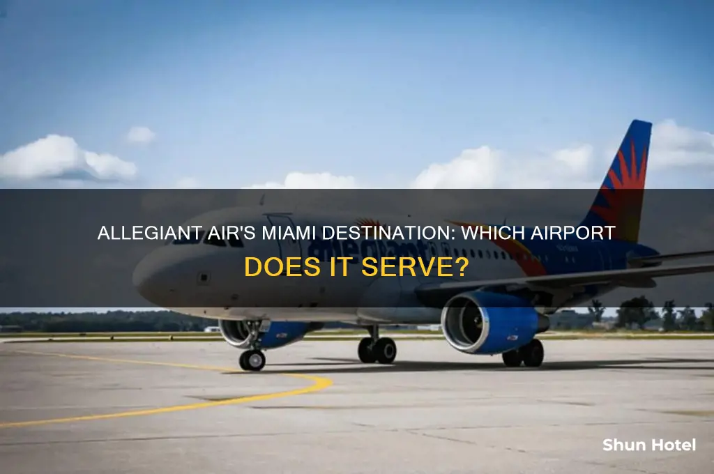 what airport does allegiant fly to in miami