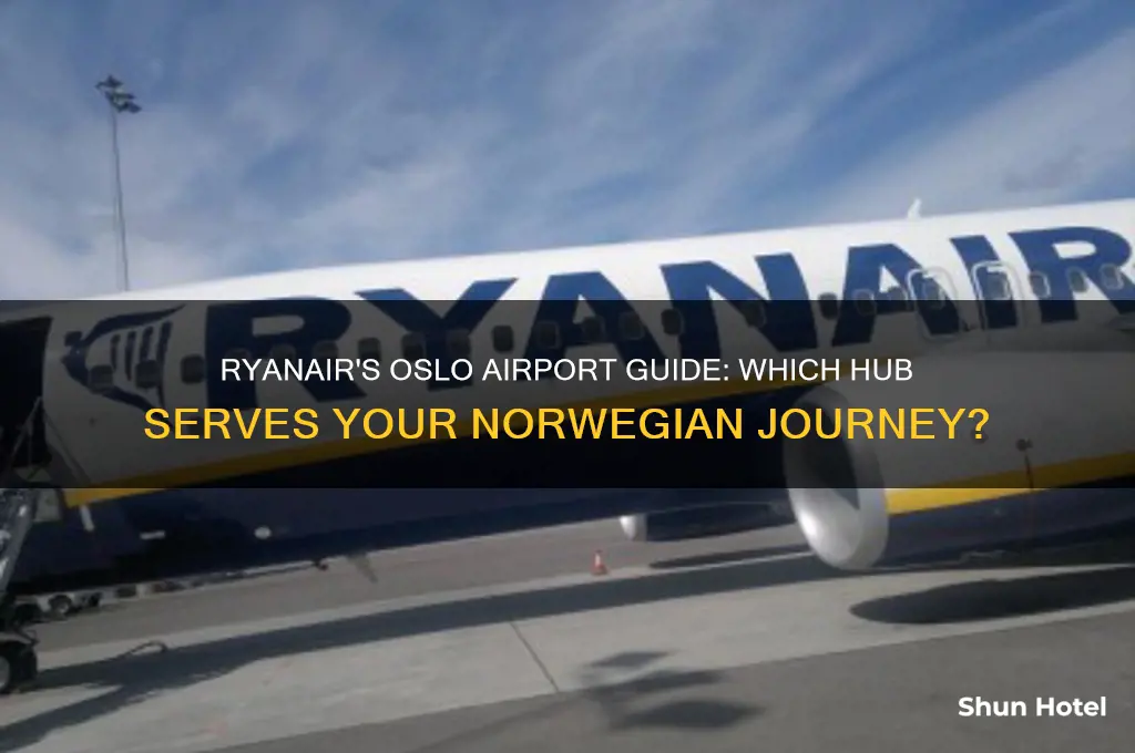 what airport does ryanair fly into in oslo