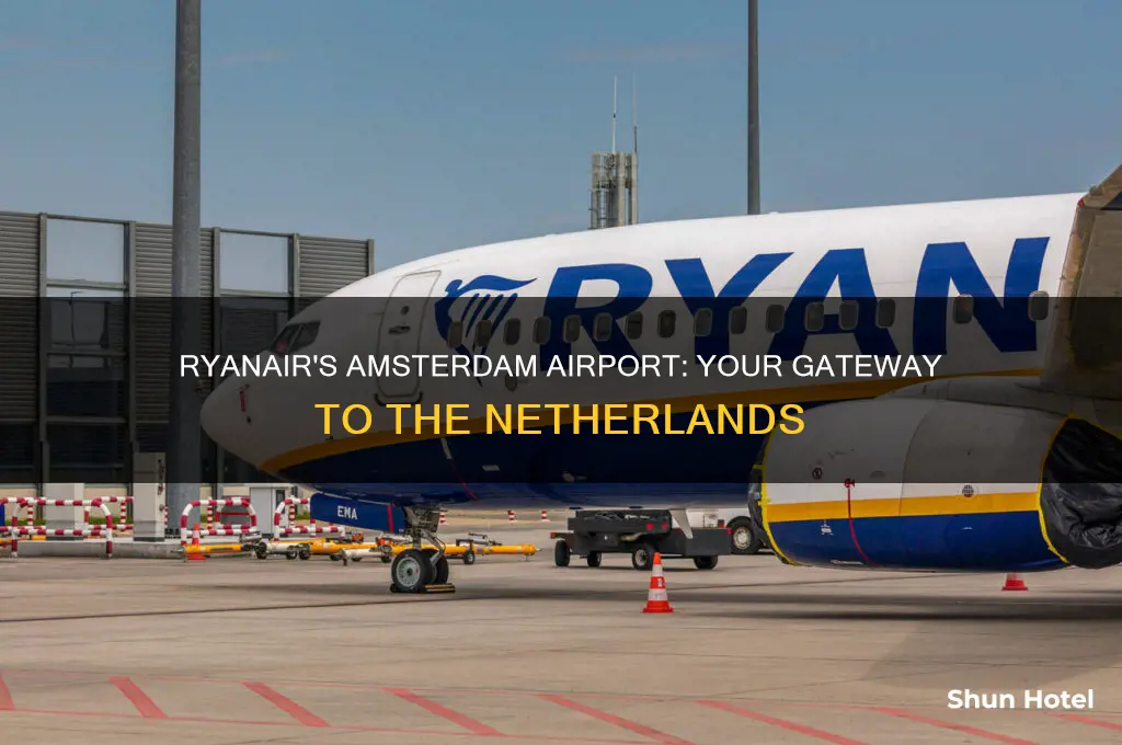 what airport does ryanair fly to in amsterdam