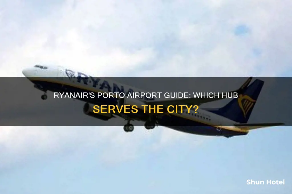 what airport does ryanair fly to in porto