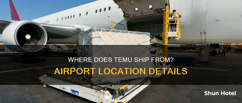 what airport does temu ship from