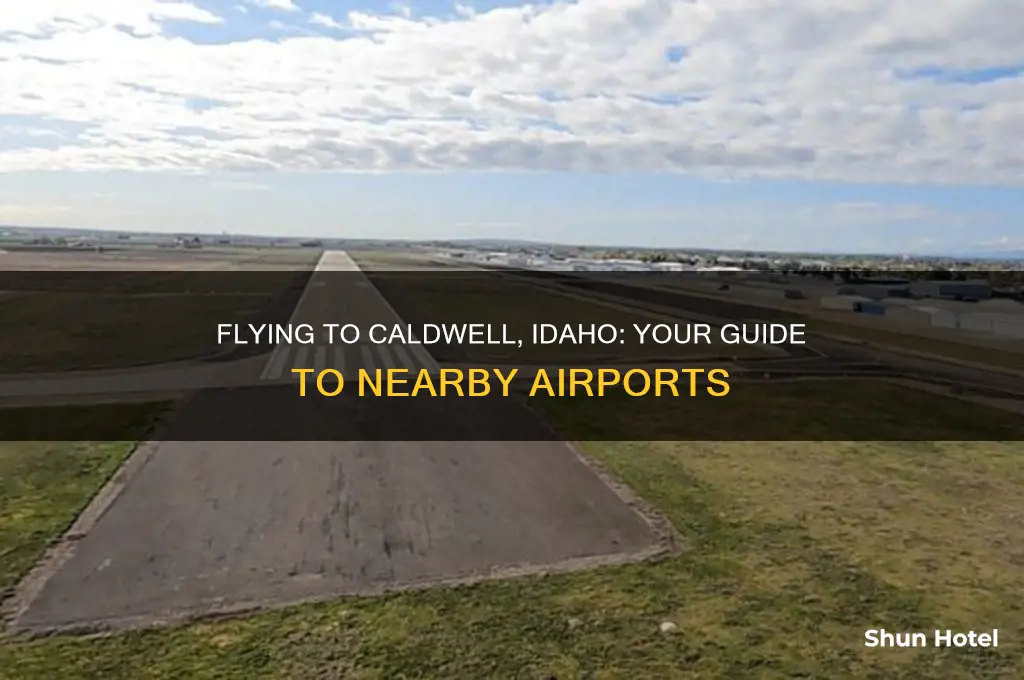 what airport fly into caldwell idaho