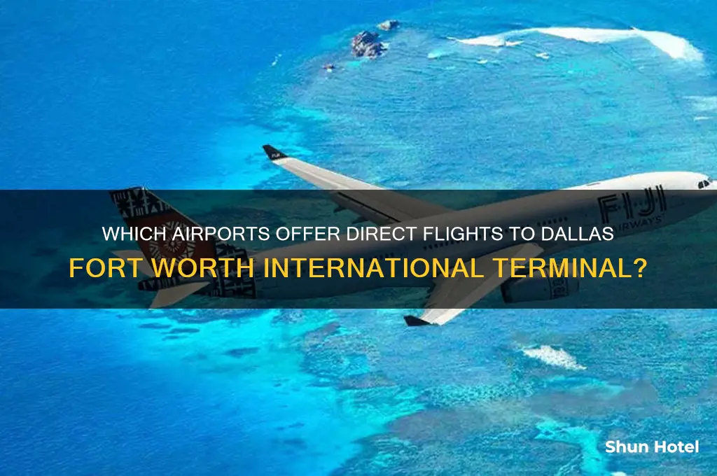 what airport fly to dallas fort worth international terminal