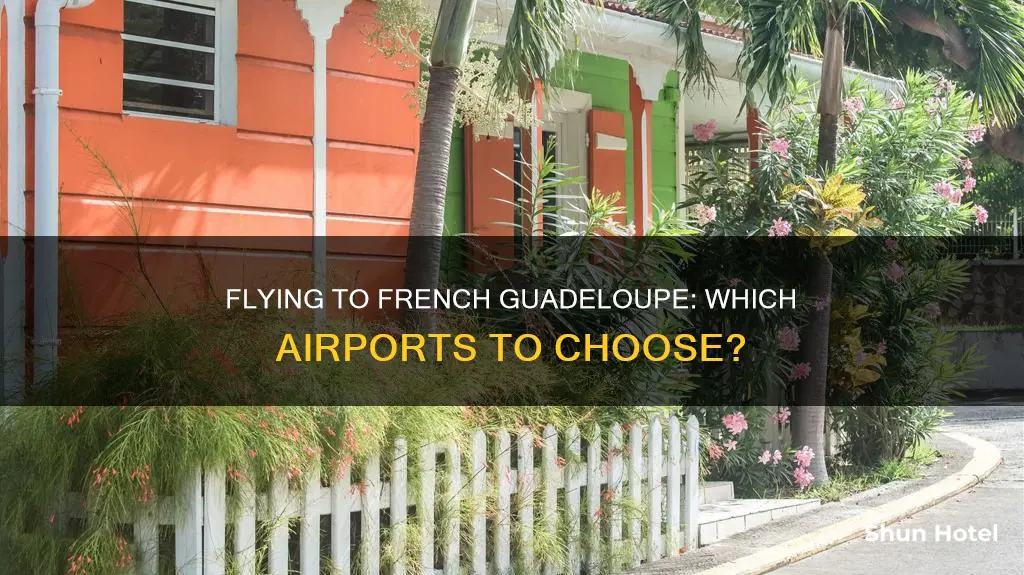 what airport flys to french guadeloupe