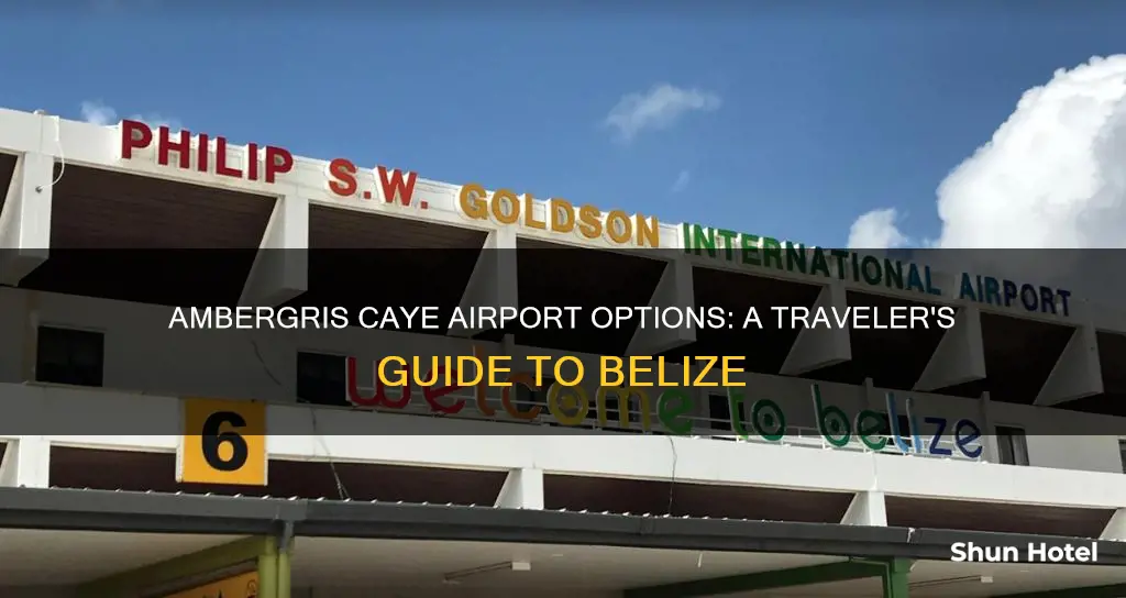 what airport for ambergris caye belize