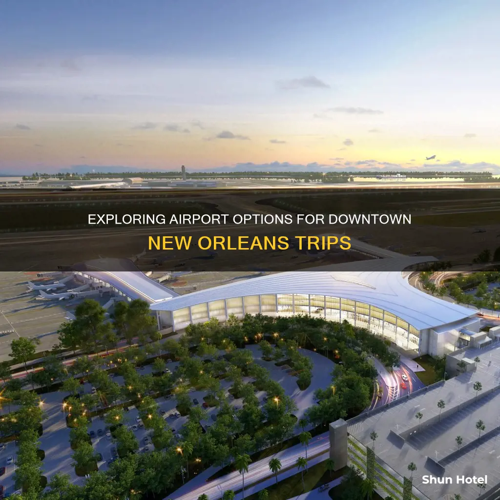 what airport for downtown new orleans