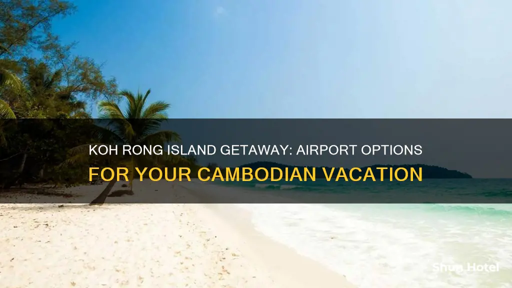 what airport for koh rong cambodia