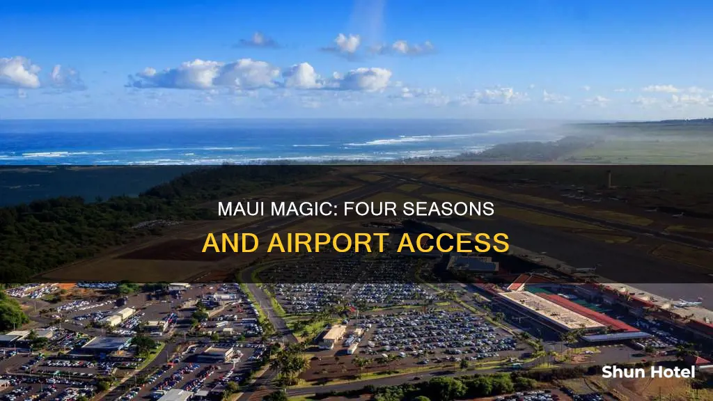 what airport for maui four seasons