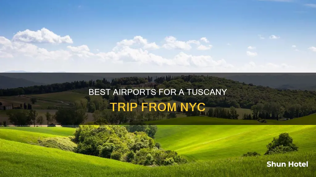 what airport from nyc to tuscany