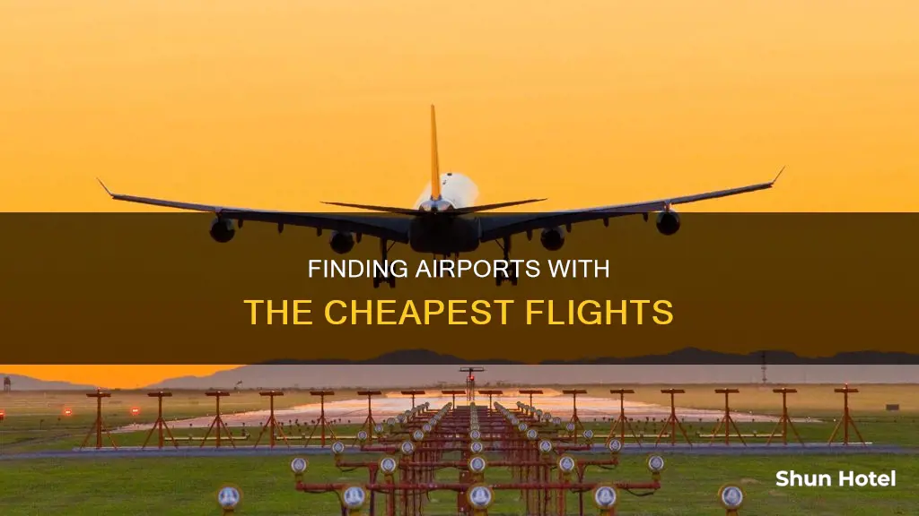 what airport has the cheapest flights