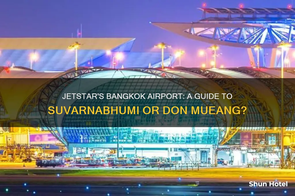 what airport in bangkok does jetstar fly into
