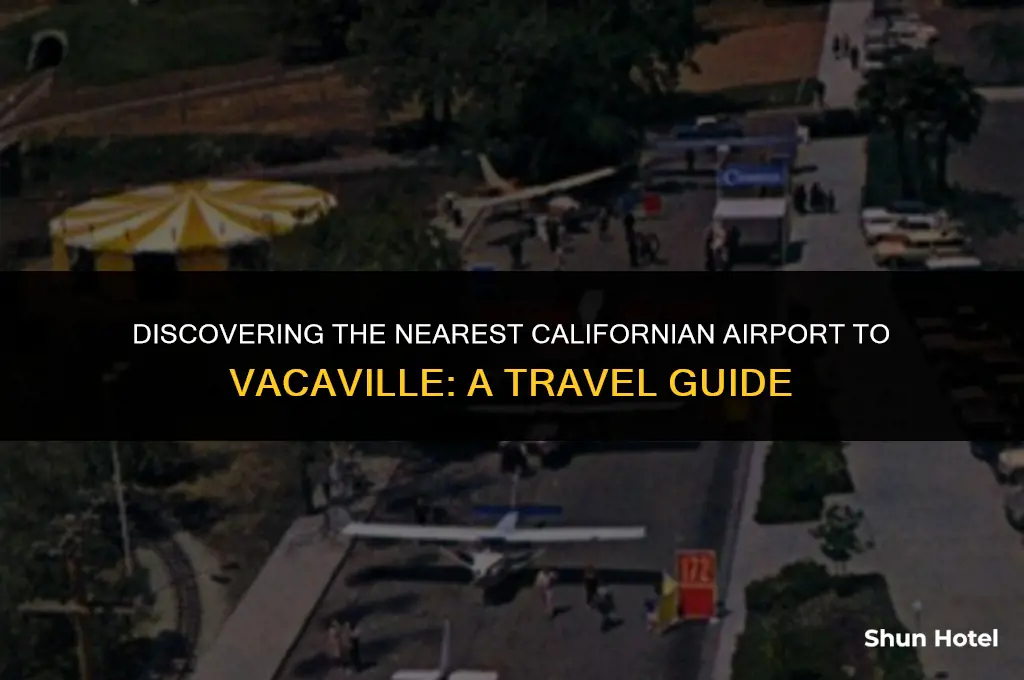 what airport in california is closest to vacaville