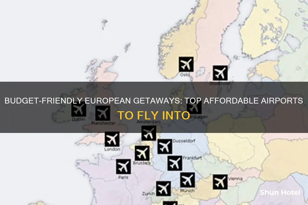 what airport in europe is cheapest to fly into