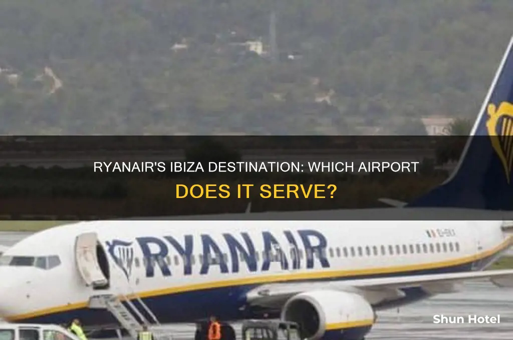 what airport in ibiza does ryanair fly to