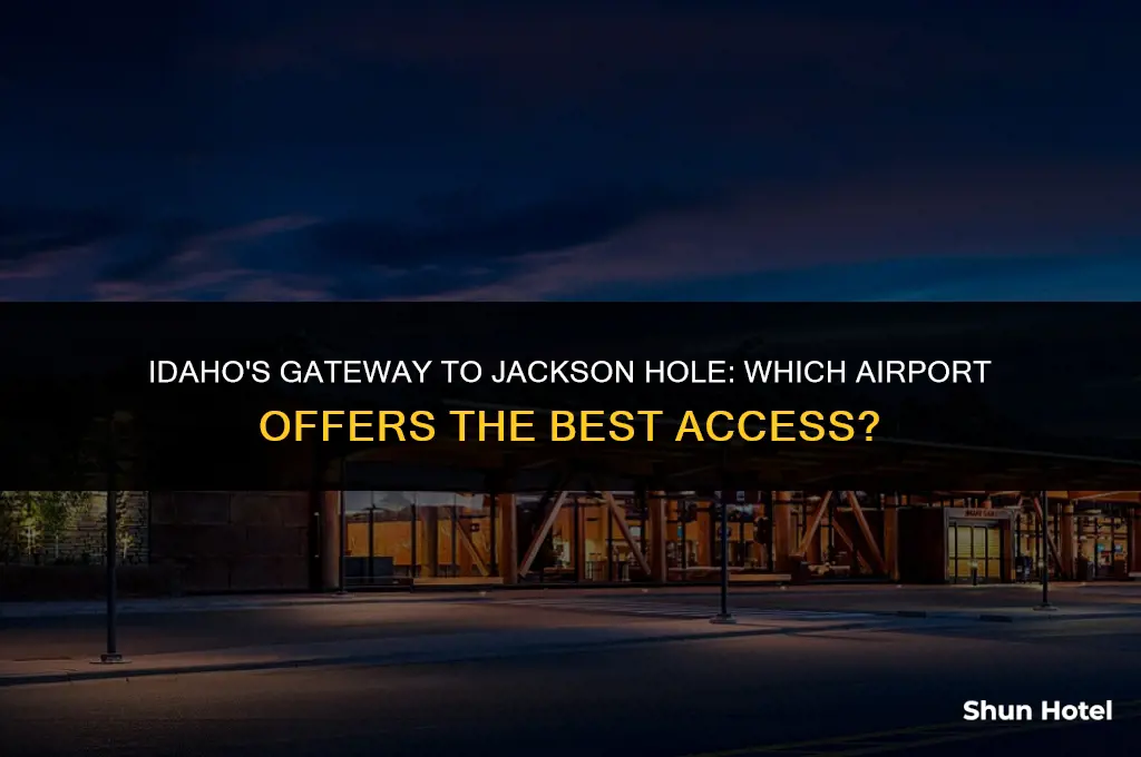 what airport in idaho is closest to jackson hole wy