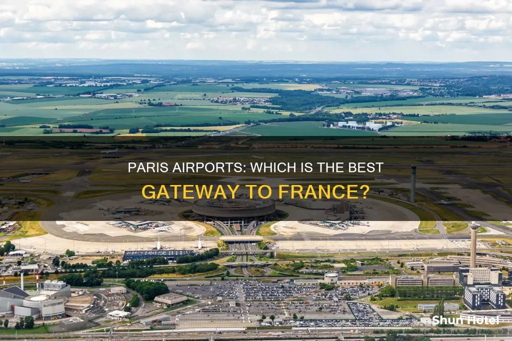 what airport in paris is better