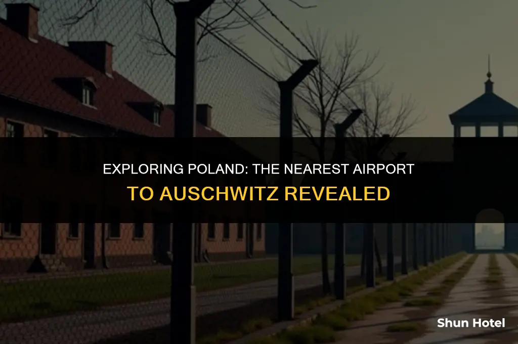 what airport in poland is closest to auschwitz