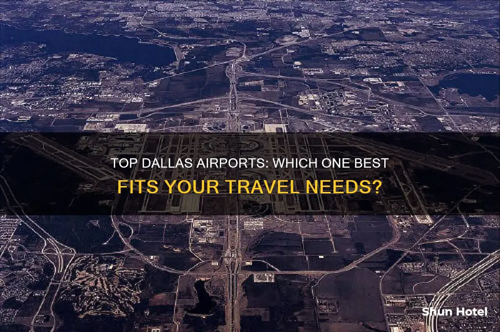 what airport is best to fly from dallas