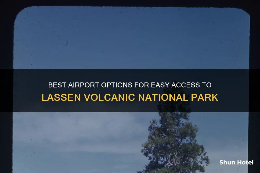 what airport is best to get to lassen