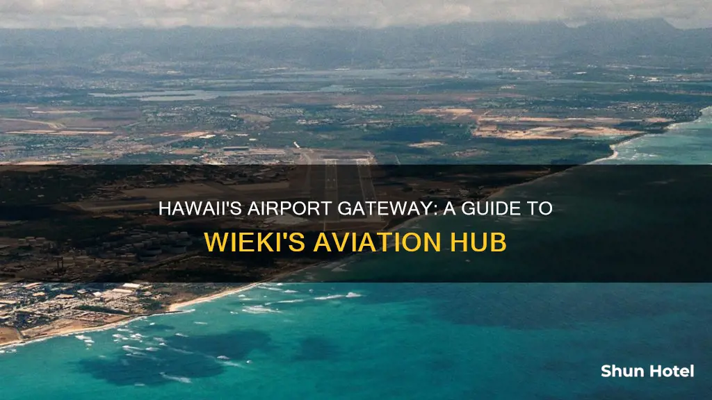 what airport is by wiekii hawaii