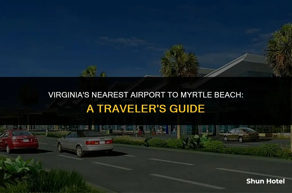 what airport is closest in virginia to myrtle beach nc