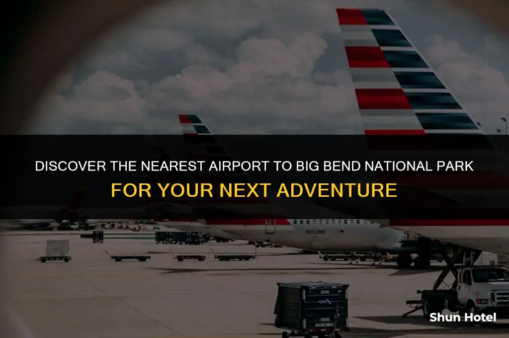what airport is closest ot big bend