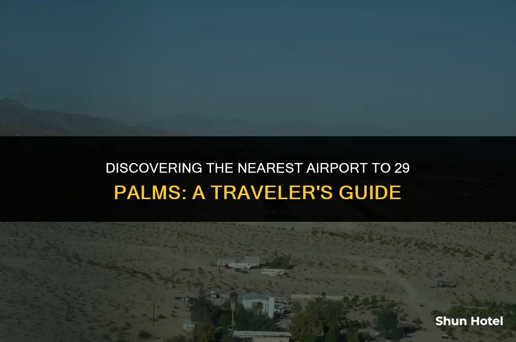 what airport is closest to 29 palms
