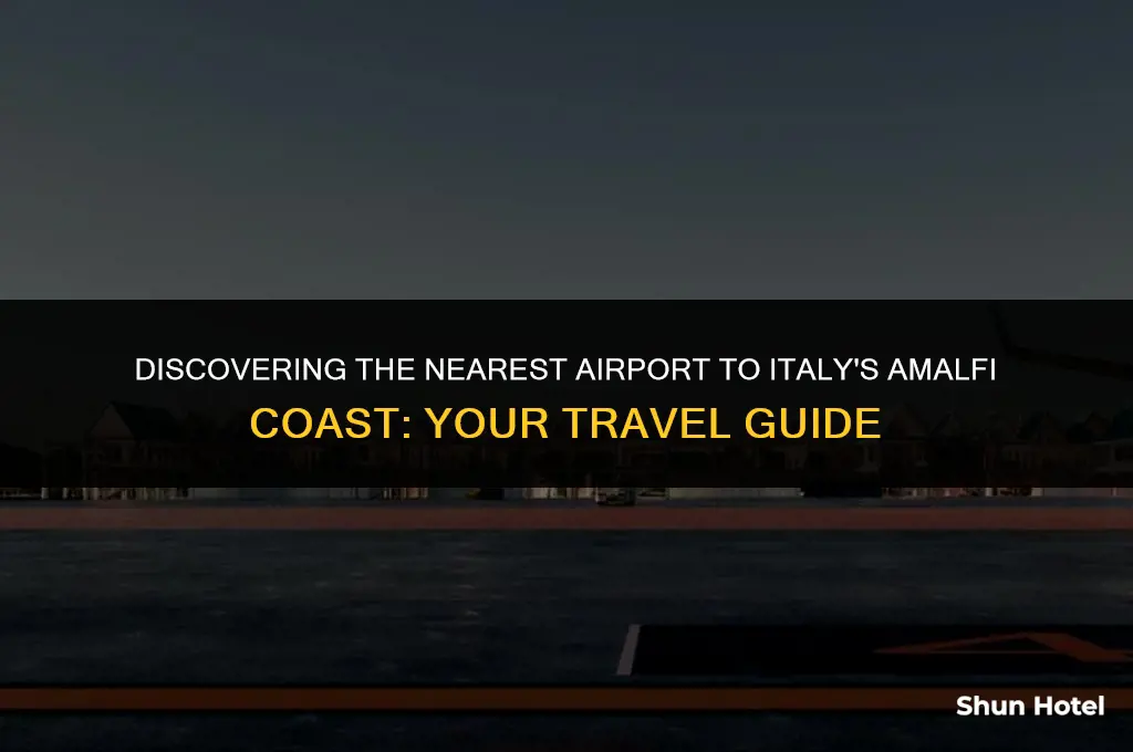 what airport is closest to amalfi coast in italy