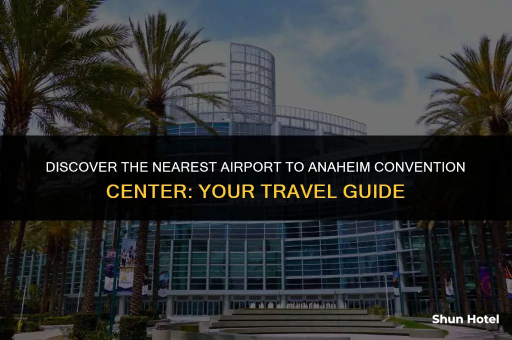 what airport is closest to anaheim convention center