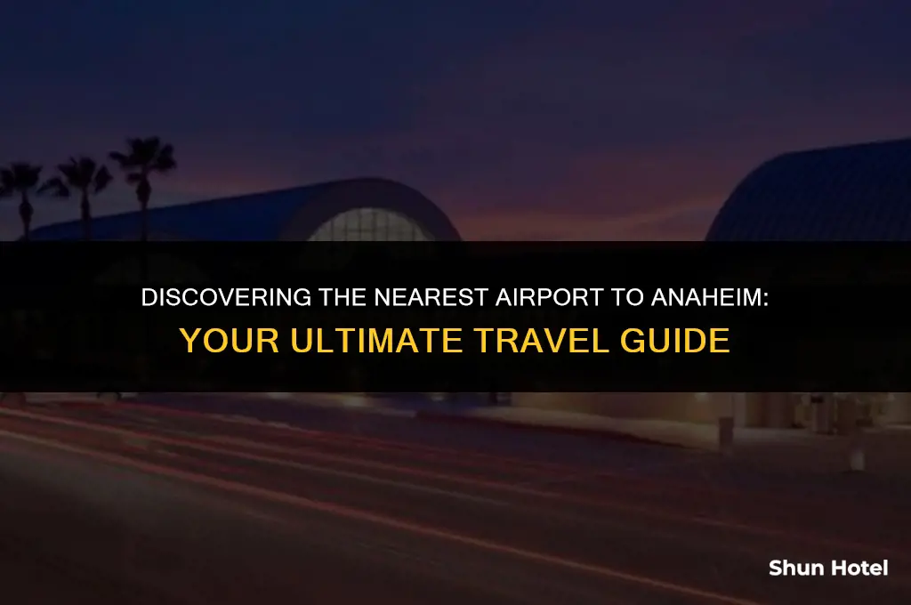what airport is closest to anaheim