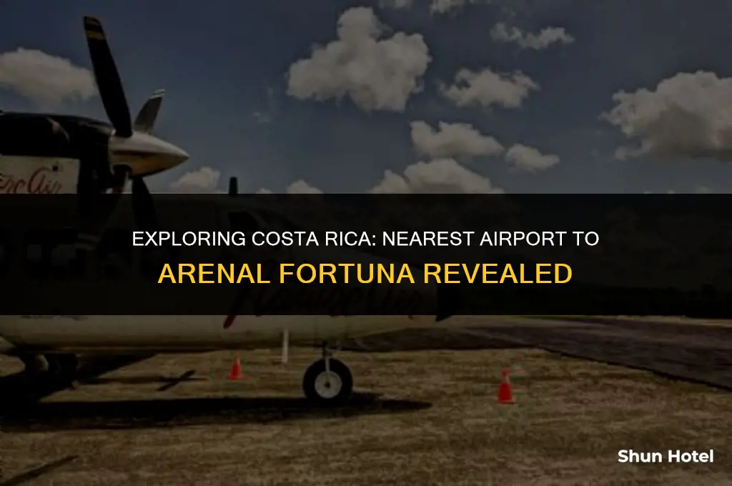 what airport is closest to arenal fortuna airport