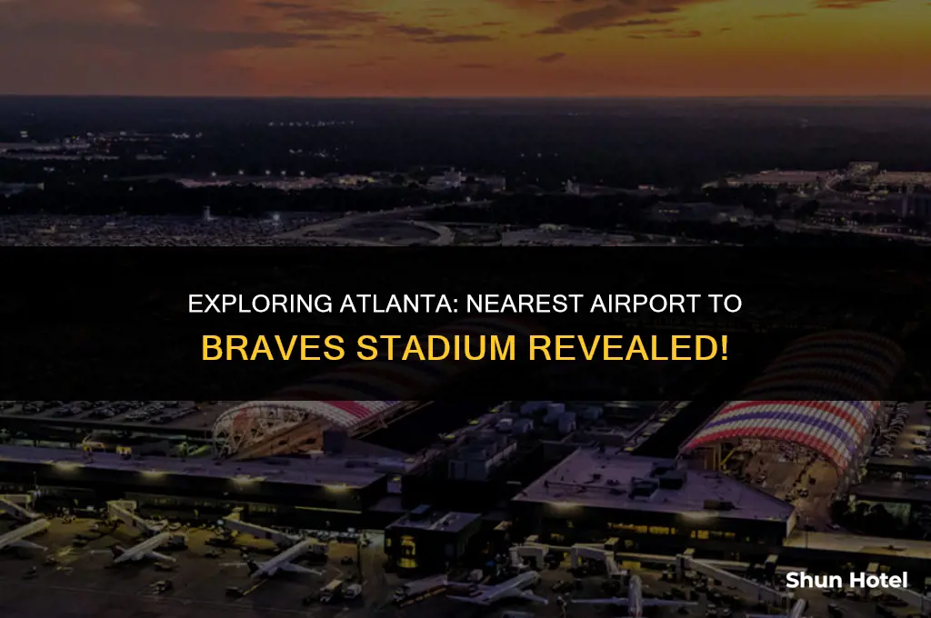 what airport is closest to atlanta braves stadium