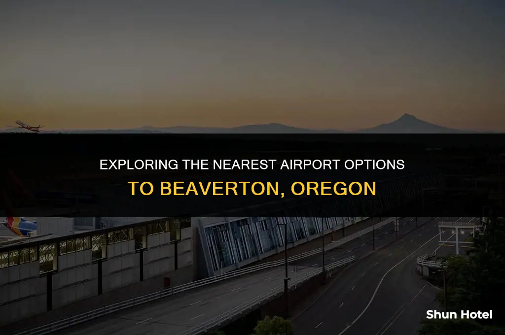 what airport is closest to beaverton oregon