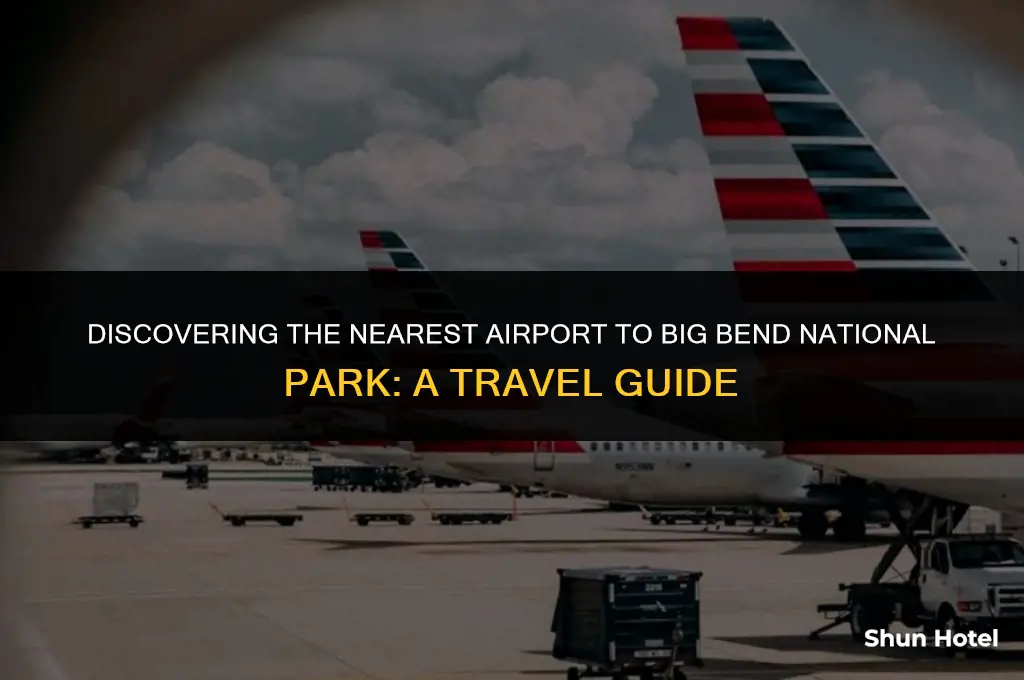 what airport is closest to big bend national park