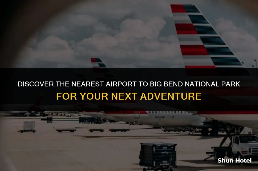 what airport is closest to big bend