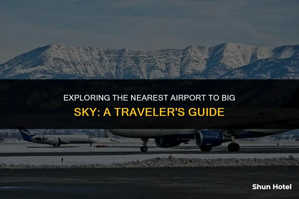 what airport is closest to big sky