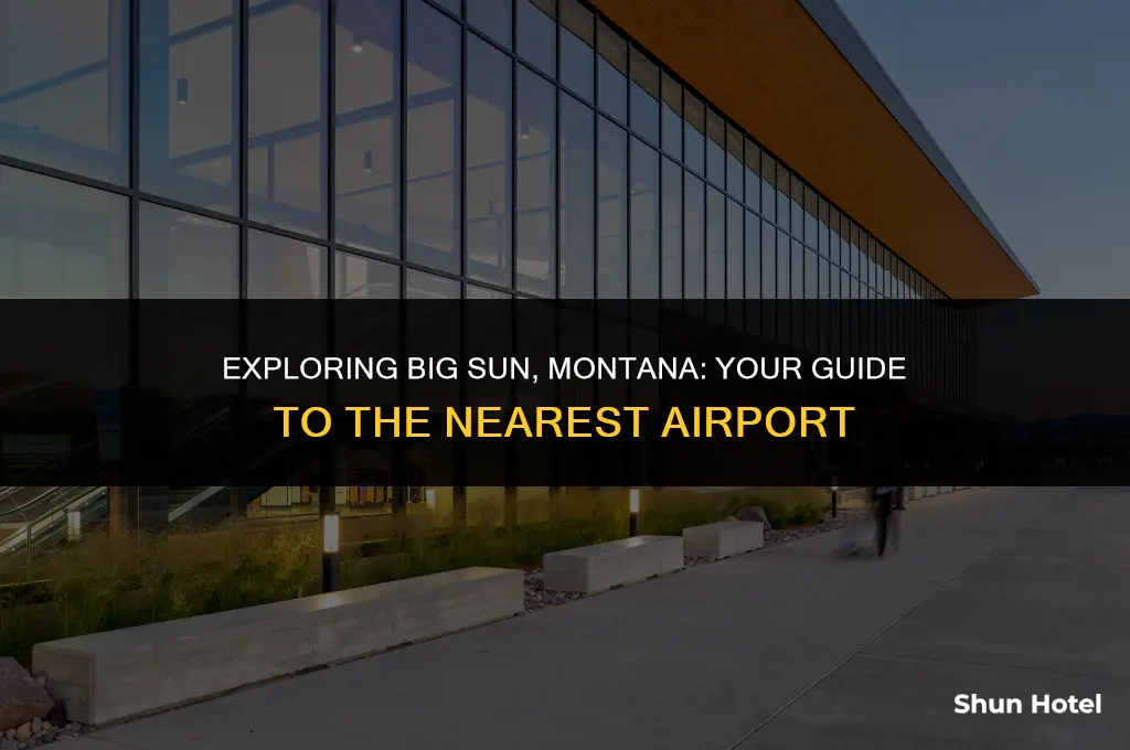 what airport is closest to big sun montana