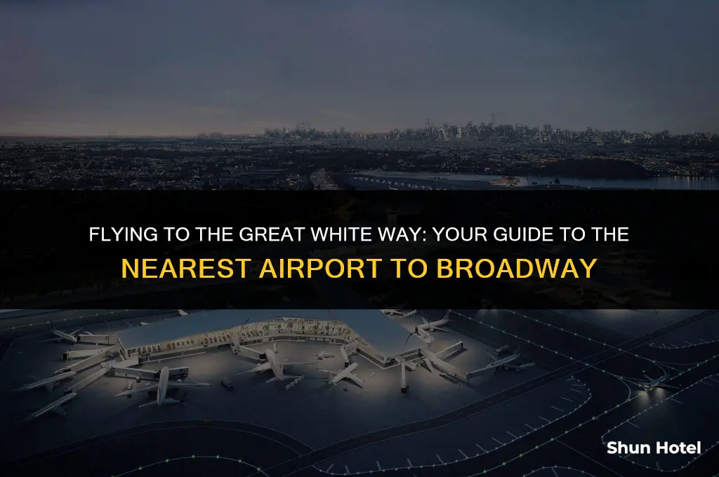 what airport is closest to broadway