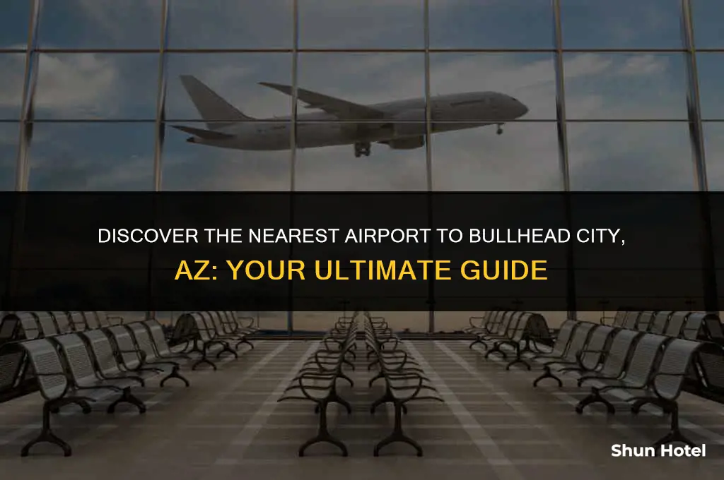 what airport is closest to bullhead city az