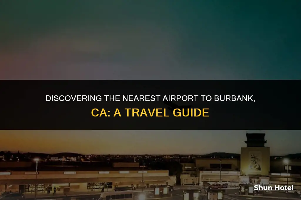 what airport is closest to burbank ca