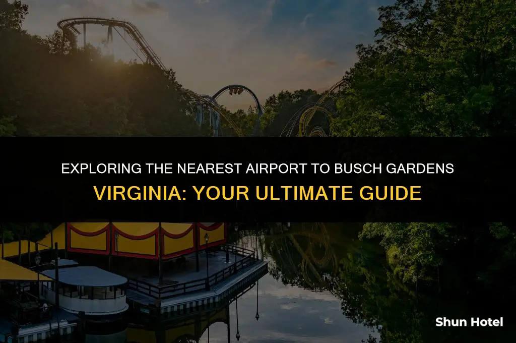 what airport is closest to busch gardens virginia