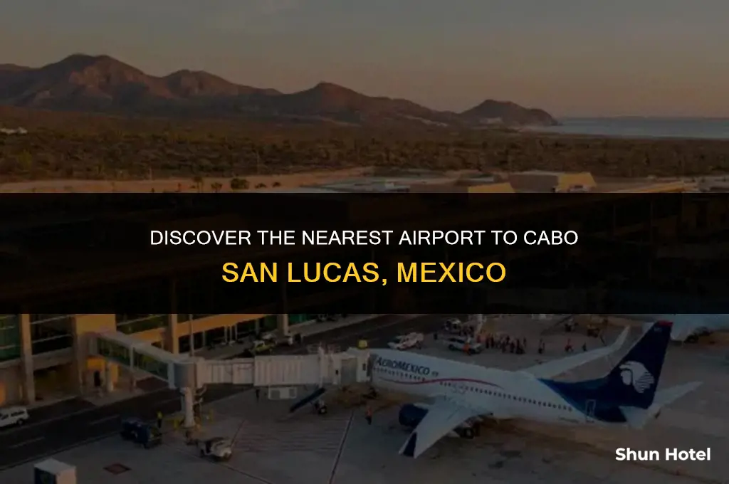 what airport is closest to cabo san lucas mexico
