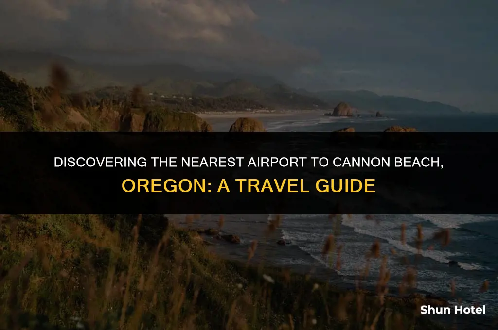 what airport is closest to cannon beach oregon