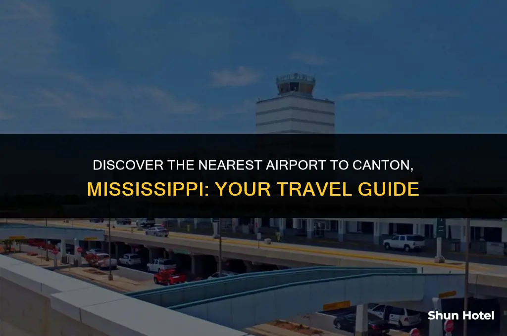 what airport is closest to canton mississippi