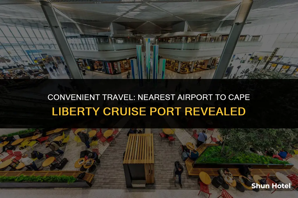 what airport is closest to cape liberty cruise port