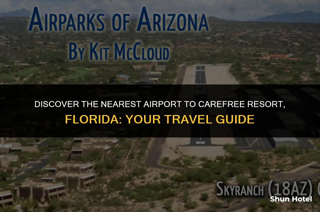 what airport is closest to carefree resort florida