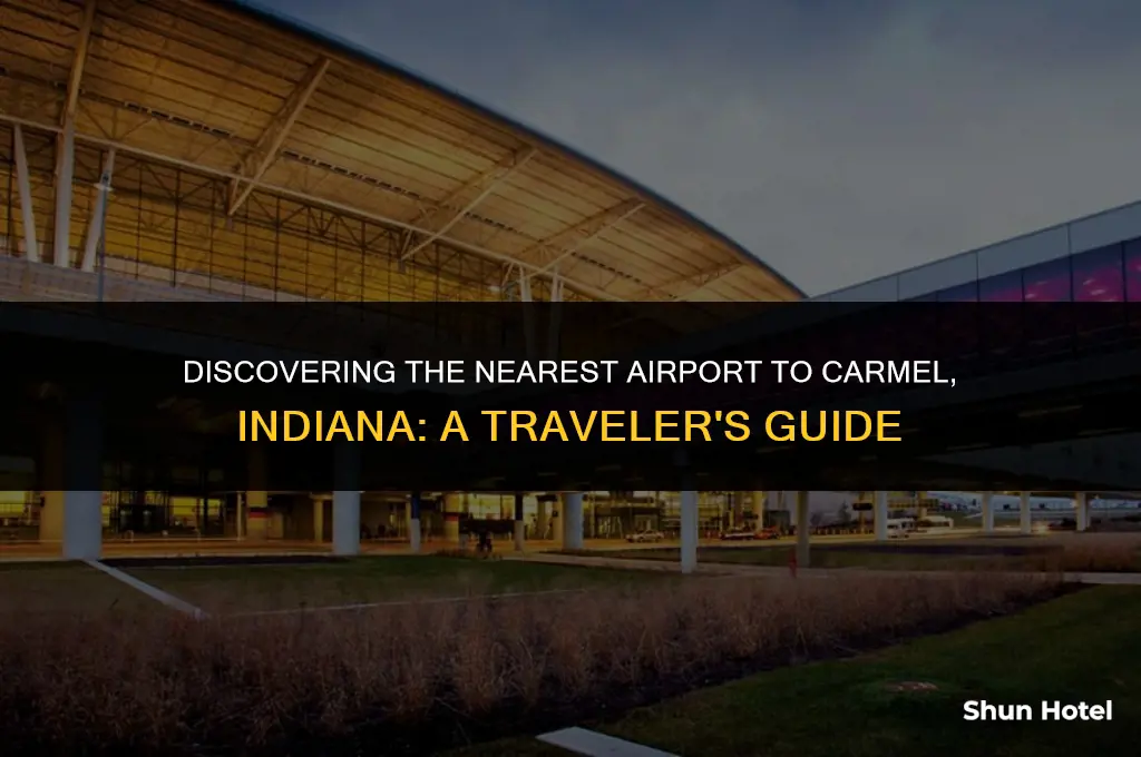 what airport is closest to carmel indiana