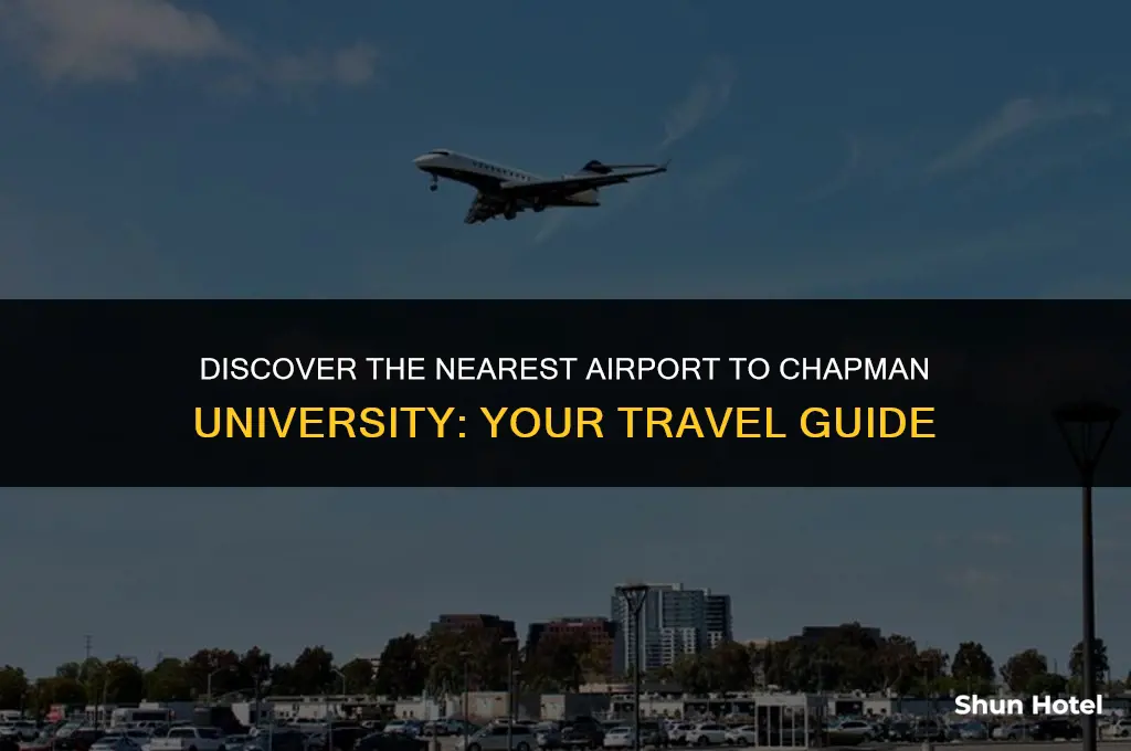 what airport is closest to chapman university