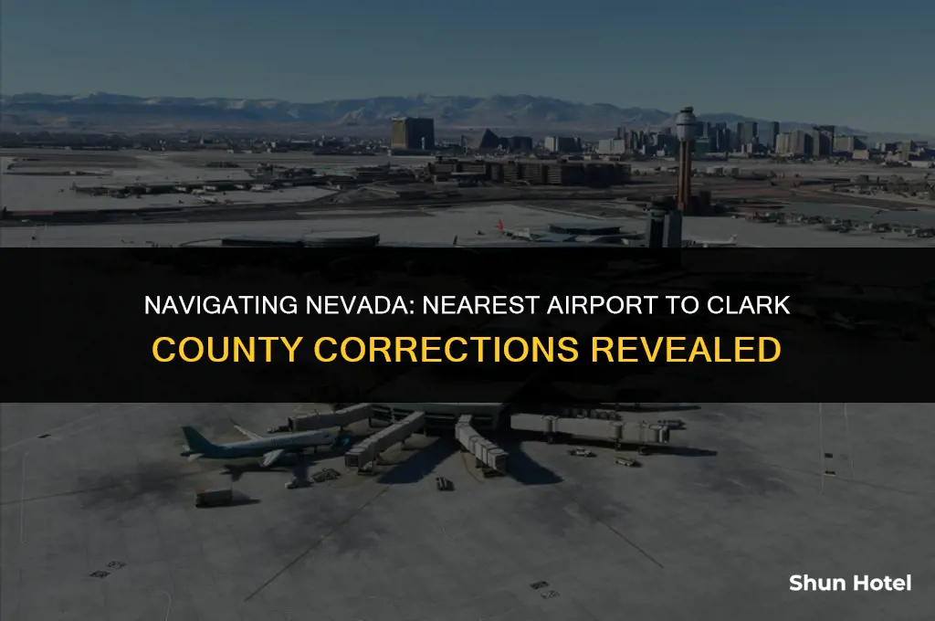 what airport is closest to clark county corrections in nevada