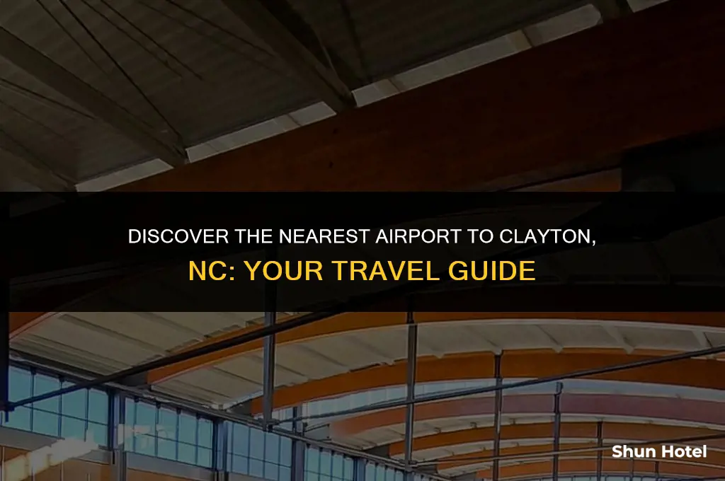 what airport is closest to clayton nc